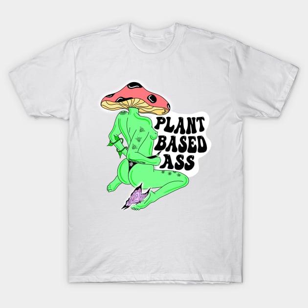 Plant Based Ass T-Shirt by BreezyArtCollections 